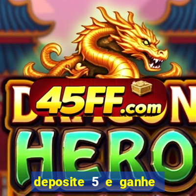 deposite 5 e ganhe 50 reais